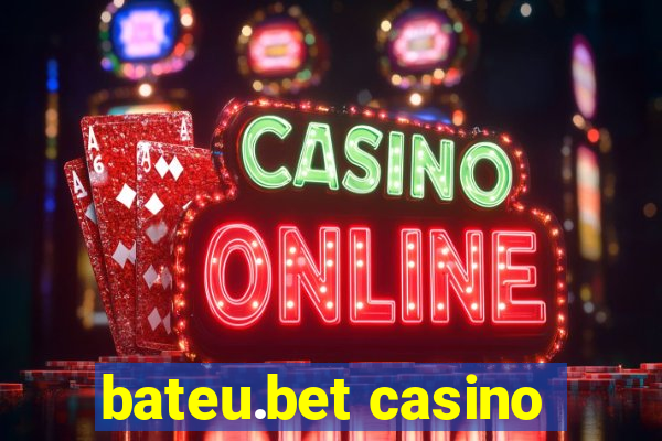 bateu.bet casino